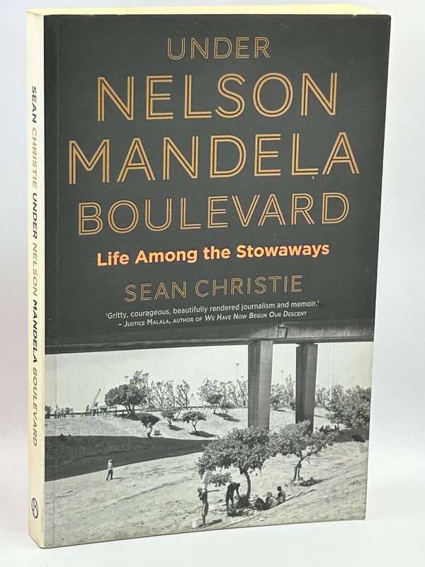 Under Nelson Mandela Boulevard: Life Among the Stowaways by Sean Christie