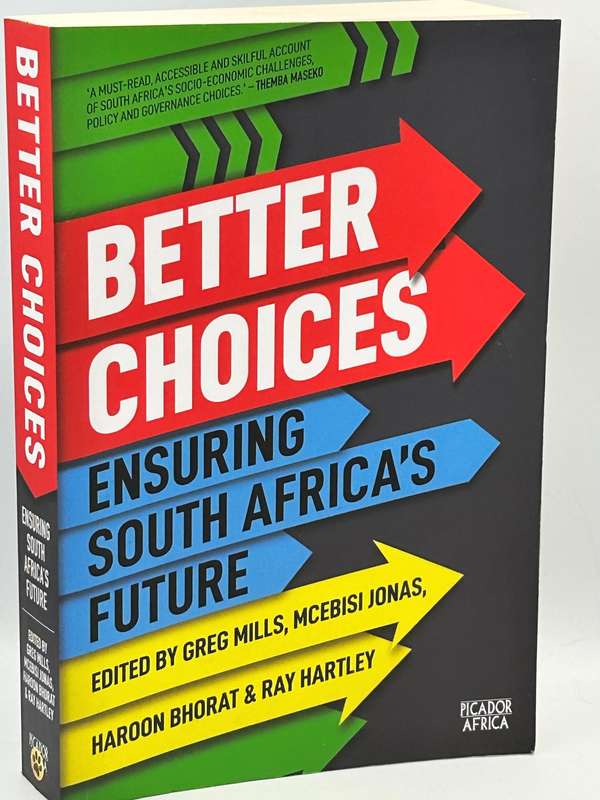 Better Choices: Ensuring South Africa's Future - Greg Mills 2022