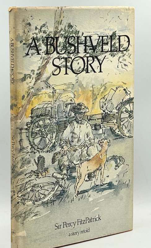 A Bushveld Story - Sir Percy FitzPatrick - A Story Retold