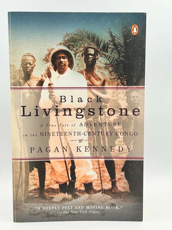 Black Livingstone: A True Tale of Adventure in the Nineteenth-Century Congo  ~ Pagan Kennedy
