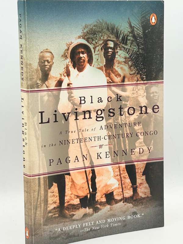 Black Livingstone: A True Tale of Adventure in the Nineteenth-Century Congo  ~ Pagan Kennedy