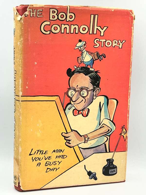 The Bob Connolly Story | Little Man You've Had A Busy Day