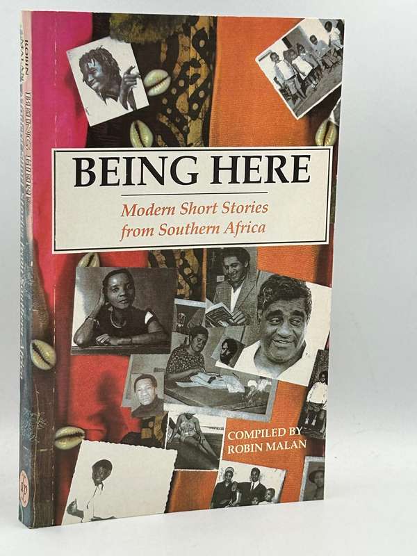 Being Here Modern Short Stories From Southern Africa ~ Robin Malan