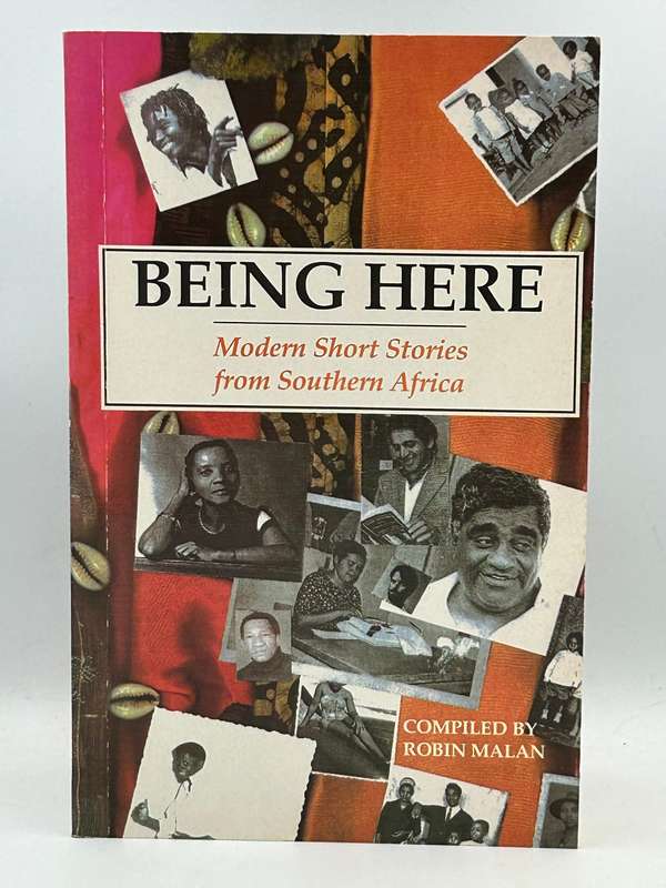 Being Here Modern Short Stories From Southern Africa ~ Robin Malan