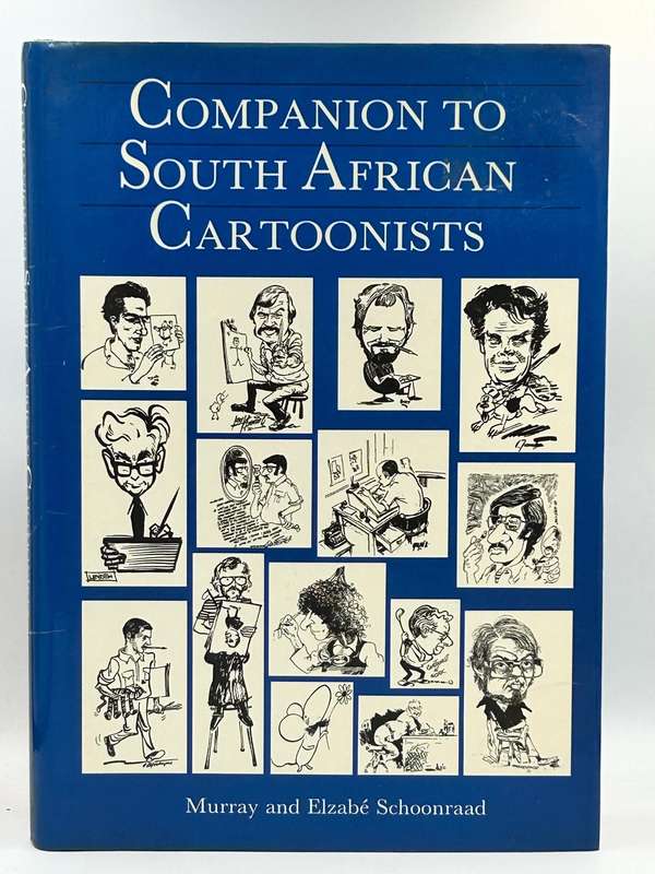 Companion to South African Cartoonists - Murray and Elsabe Schoonraad