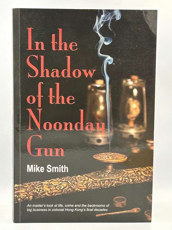 In the Shadow of the Noonday Gun  ~ Mike Smith | Hong Kong 2012