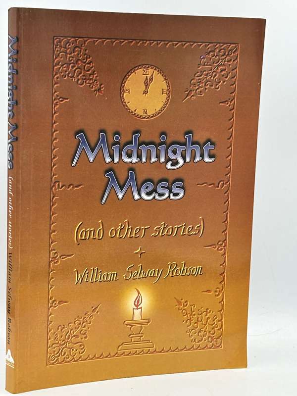 Midnight Mess and Other Stories ~ William Selway Robson