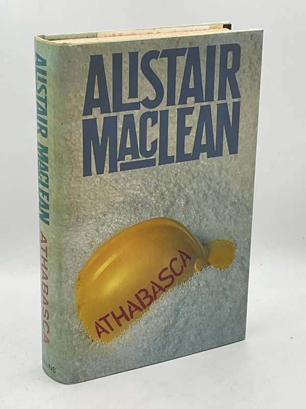 Alistair Maclean ~ Athabasca | Hard cover in good condition | First edition