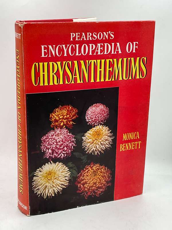 Pearson's Encyclopaedia of Chrysanthemums Monica Bennett First Edition 1958