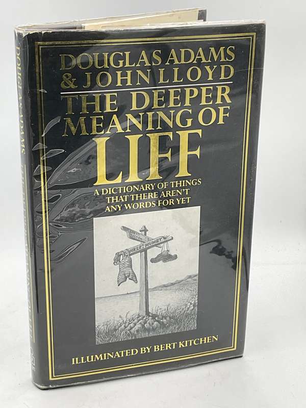 The Deeper Meaning of Liff: A Dictionary of Things That There Aren't Any Words For Yet Douglas Adams