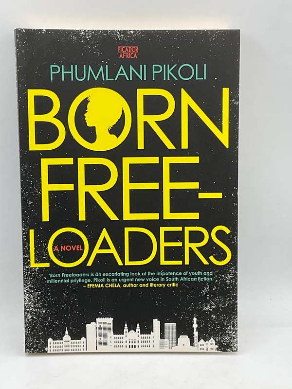 Born Freeloaders: A Novel by Phumlani Pikoli