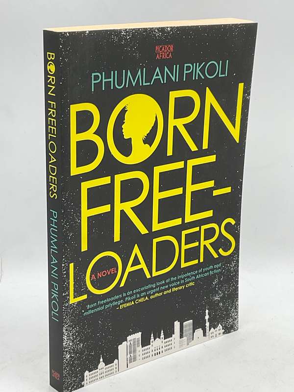 Born Freeloaders: A Novel by Phumlani Pikoli