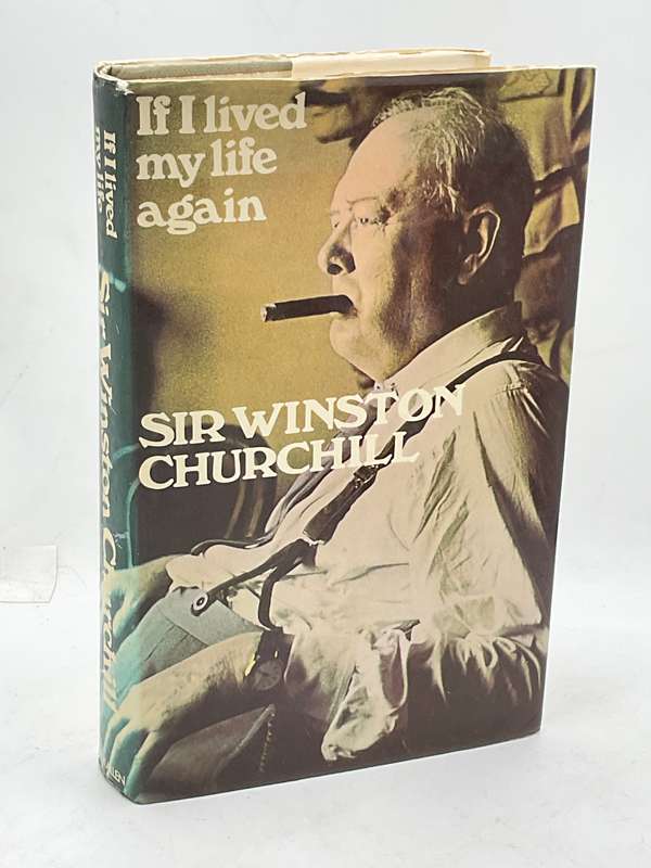 If I Lived My Life Again - Sir Winston Churchill