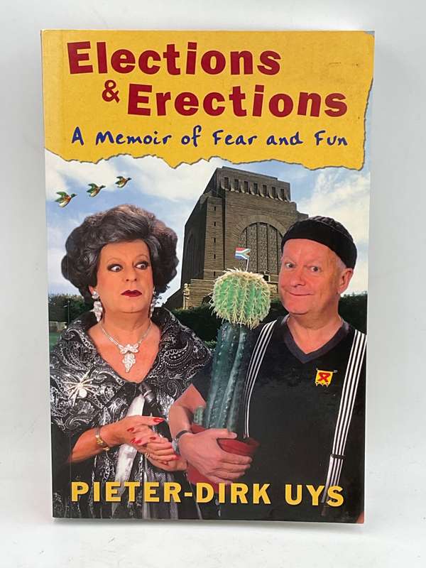 Elections and Erections - Pieter-Dirk Uys | A Memoir of Fear and Fun