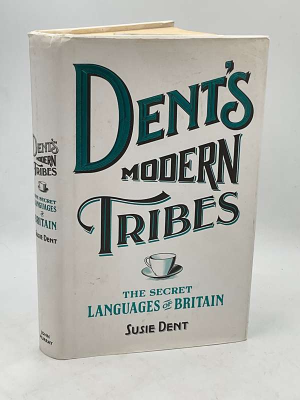 Dent's Modern Tribes: The Secret Languages of Britain by Susie Dent