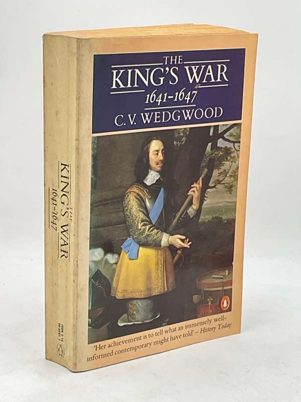The King's War 1641-1647. The Great Rebellion C. V. Wedgwood