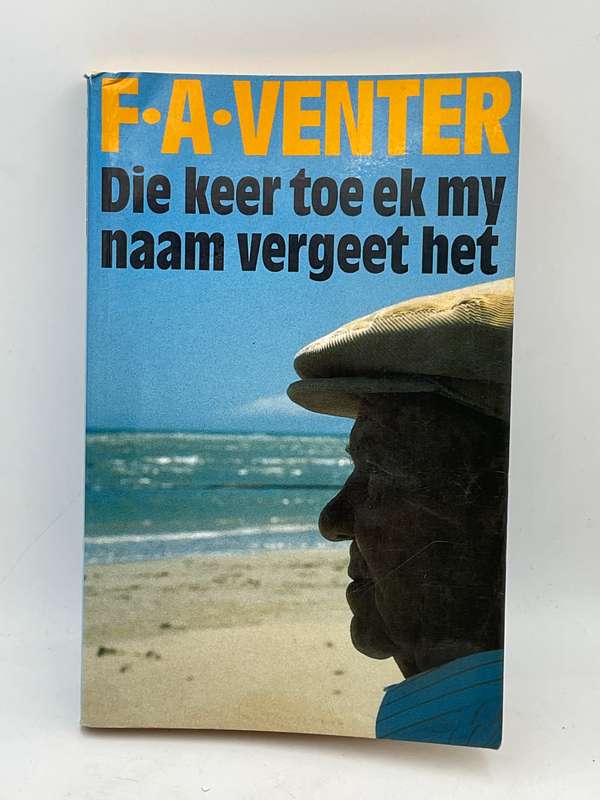 Die keer toe ek my naam vergeet het - FA Venter