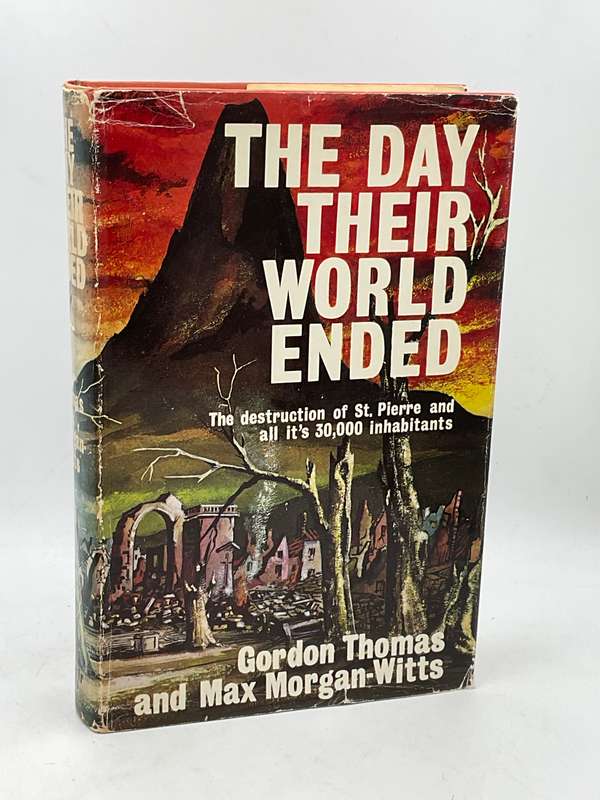 The Day Their World Ended: Mont Pelee Earthquake, 1902 - Gordon Thomas & Max Morgan-Witts