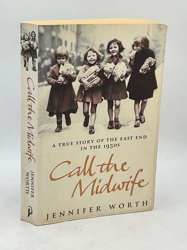Call the Midwife: A True Story of the East End in the 1950s - Jennifer Worth