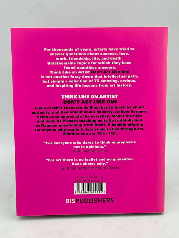 Think Like an Artist, Don't Act Like One by Koos de Wilt