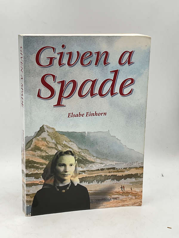 Given a Spade by Elsabe Einhorn