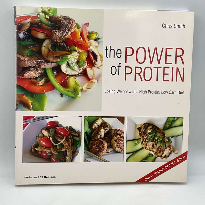 The Power of Protein - Chris Smith | Includes 185 Recipes