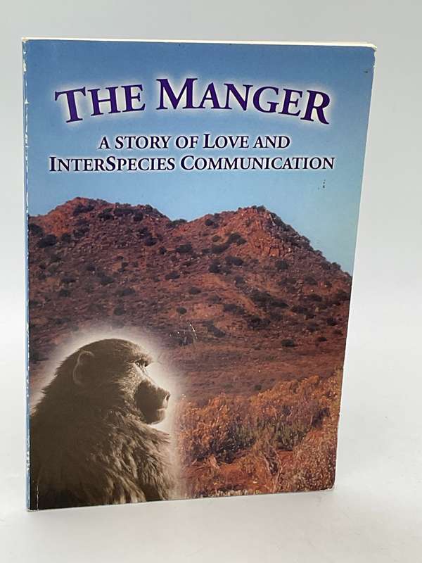 The Manger: A Story of Love and Interspecies Communication by Peter A. Frazer