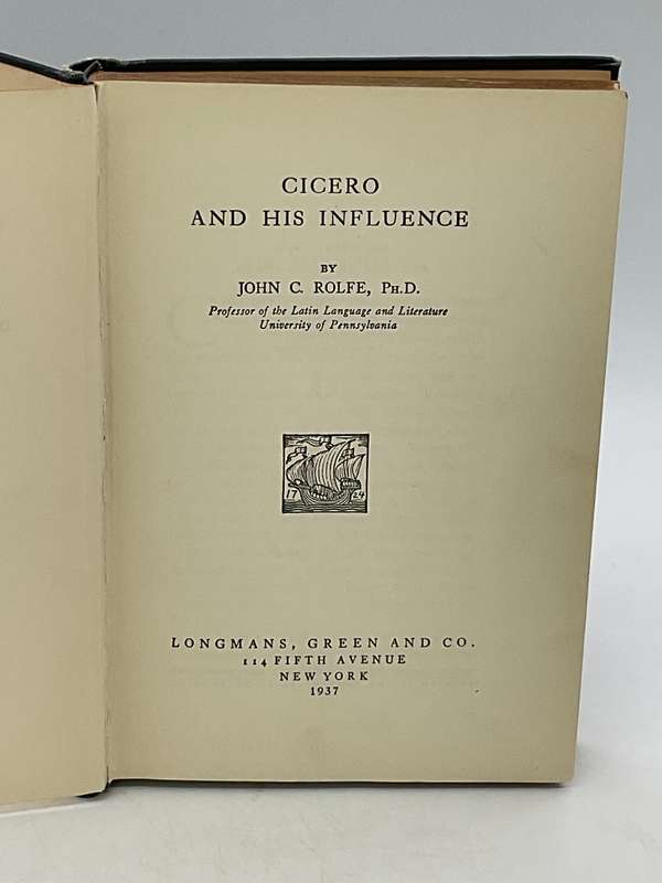 Cicero and His Influence by John C Rolfe 1937 Edition