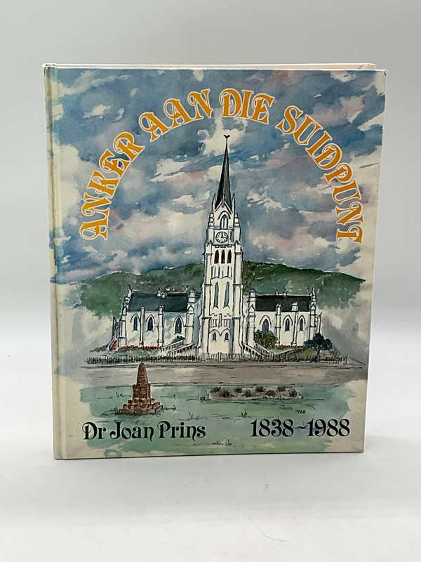 Anker aan die Suidpunt 1838-1988 - Dr. Joan Prins | Bredasdorp