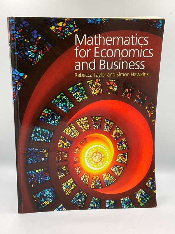 Mathematics for Economics and Business - Rebecca Taylor & Simon Hawkins