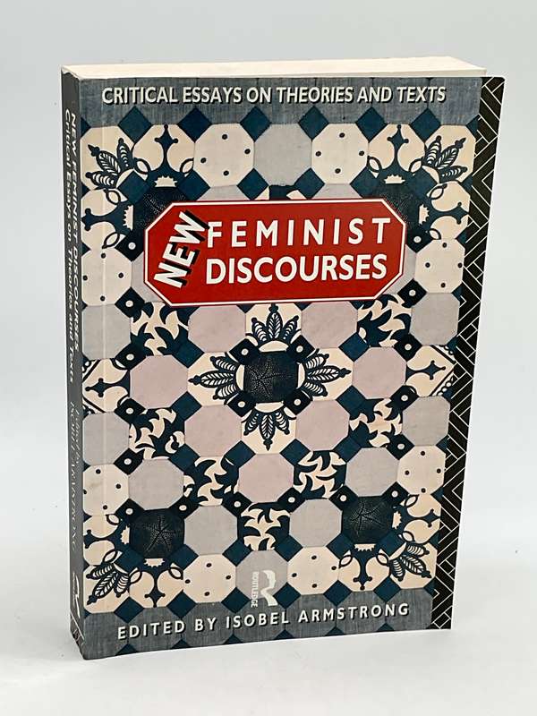 New Feminist Discourses: Critical Essays on Theories and Texts - Isobel Armstrong
