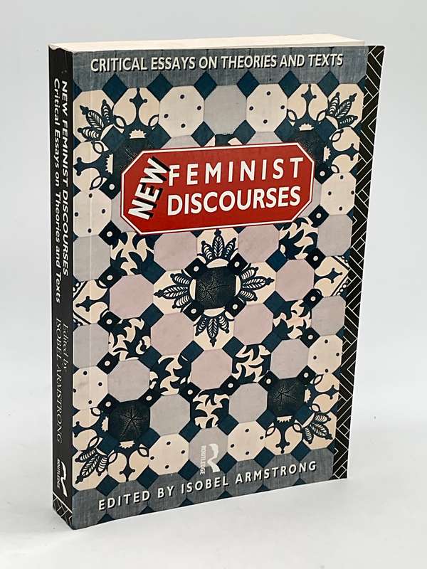 New Feminist Discourses: Critical Essays on Theories and Texts - Isobel Armstrong