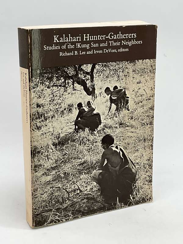 Kalahari Hunter-Gatherers: Studies of the !Kung and Their Neighbors - Richard Lee & Irven DeVore SAN