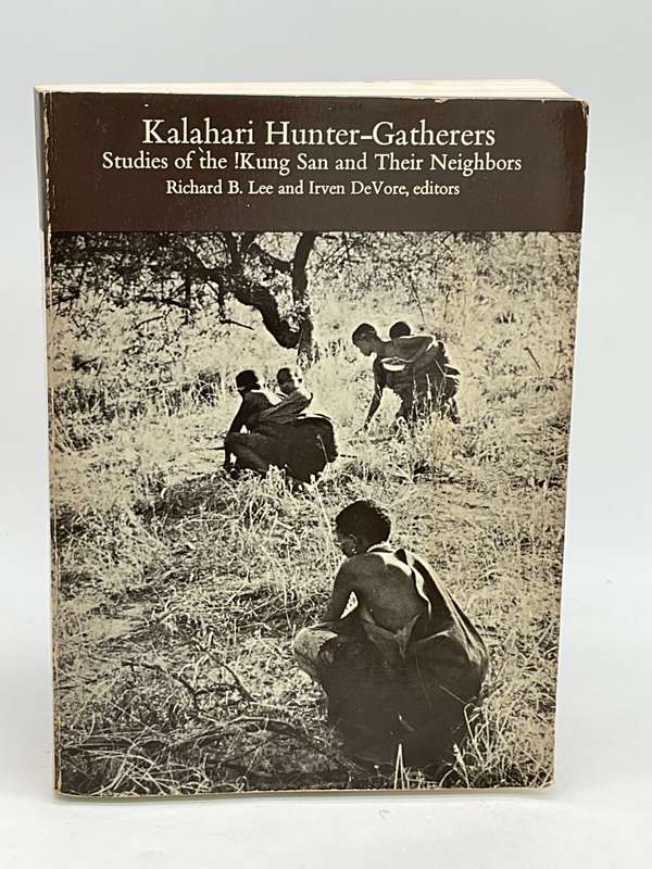 Kalahari Hunter-Gatherers: Studies of the !Kung and Their Neighbors - Richard Lee & Irven DeVore SAN