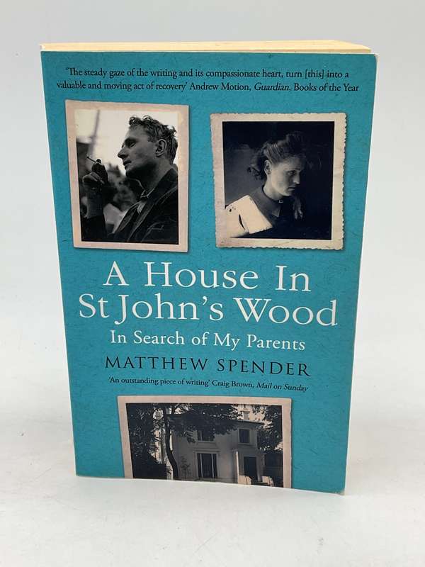 A House in St John`s Wood: In Search of My Parents by Matthew Spender