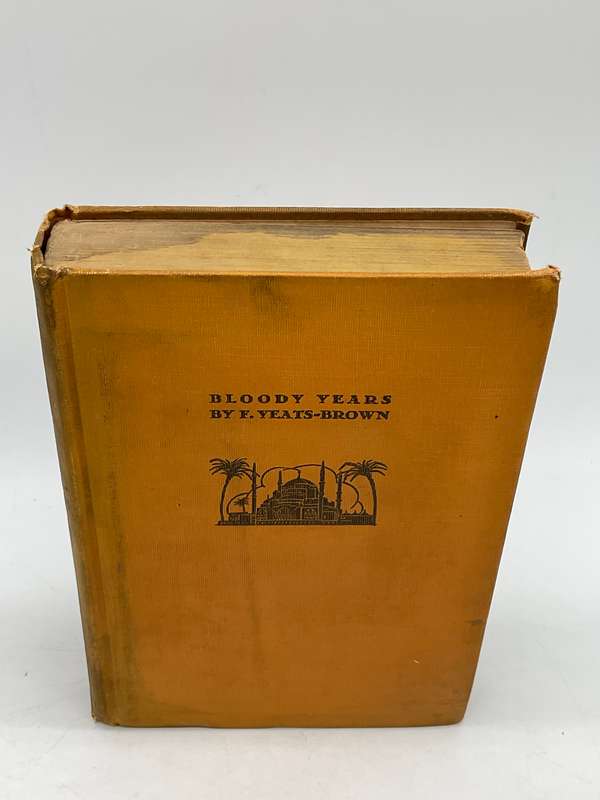 Bloody Years: A Decade of Plot and Counter-Plot by the Golden Horn - Francis Yeats-Brown
