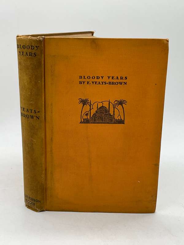 Bloody Years: A Decade of Plot and Counter-Plot by the Golden Horn - Francis Yeats-Brown