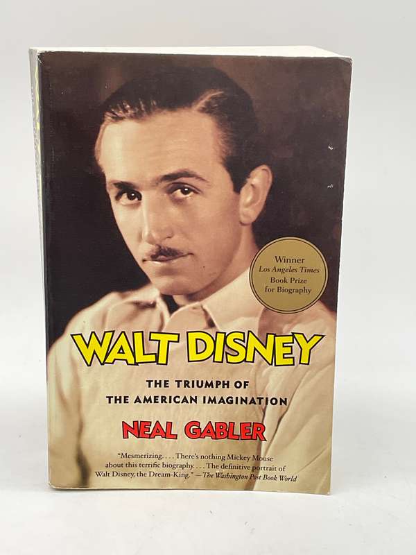 Walt Disney: The Triumph of the American Imagination - Neal Gabler