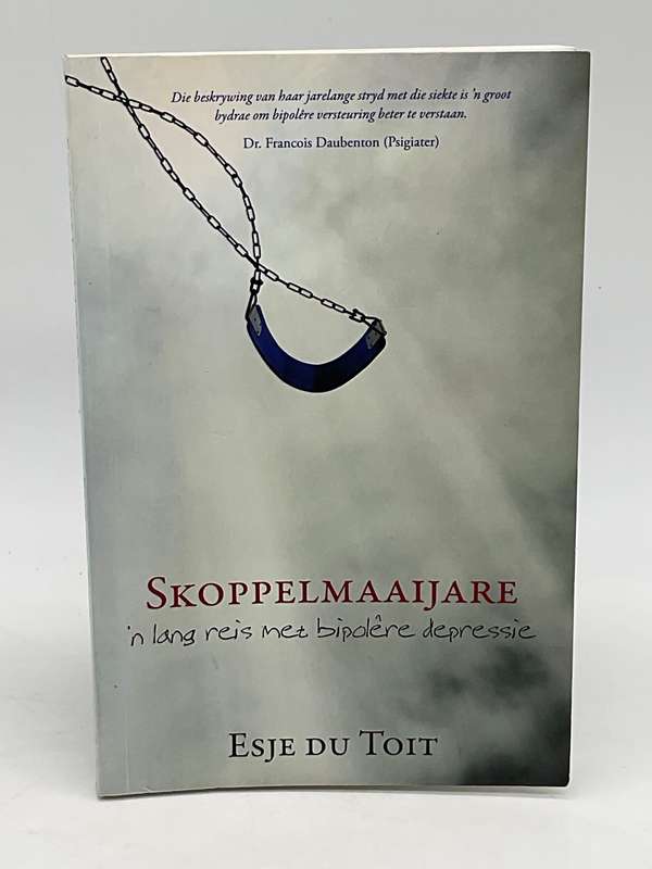 Skoppelmaaijare, `n lang reis met bipolere depressie - Esje Du Toit