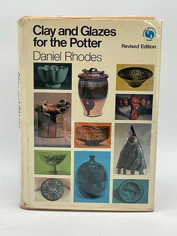 Clay and Glazes for the Potter Revised Edition - Daniel Rhodes