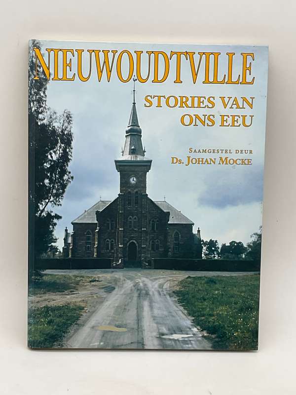 Nieuwoudtville: Stories Van Ons Eeu 1897 - 1997 -  Ds Johan Mocke