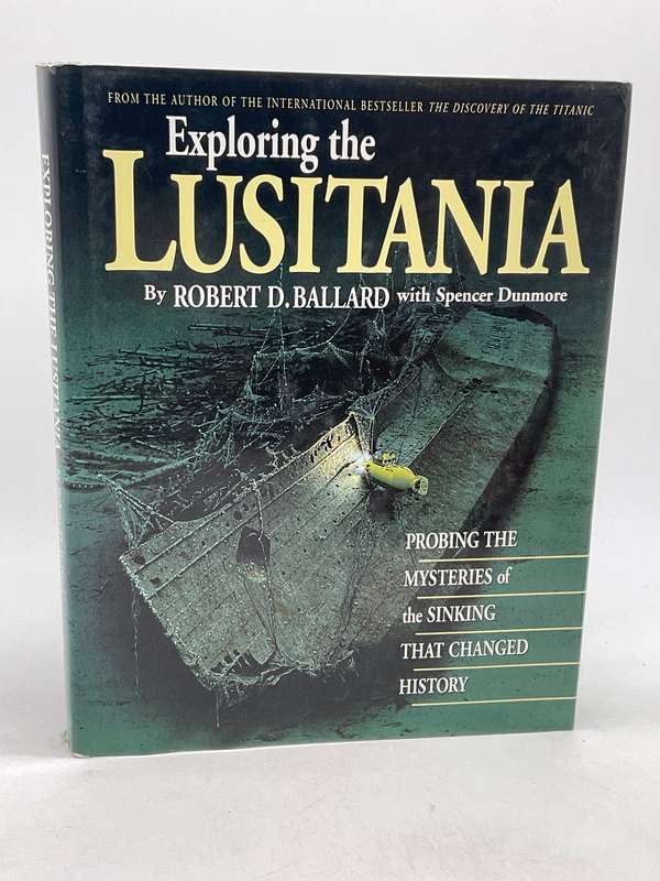 Exploring the Lusitania: Probing the Mysteries of the Sinking That Changed History - Robert DBallard