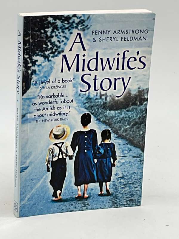 A Midwife's Story by Penny Armstrong & Sheryl Feldman