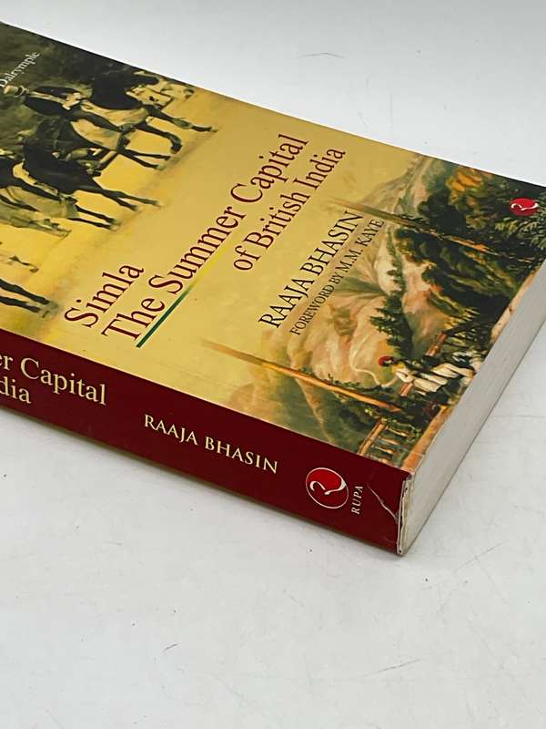 Simla: The Summer Capital of British India - Raaja Bhasin