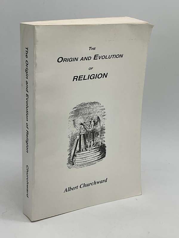 The Origin and Evolution of Religion by Albert Churchward