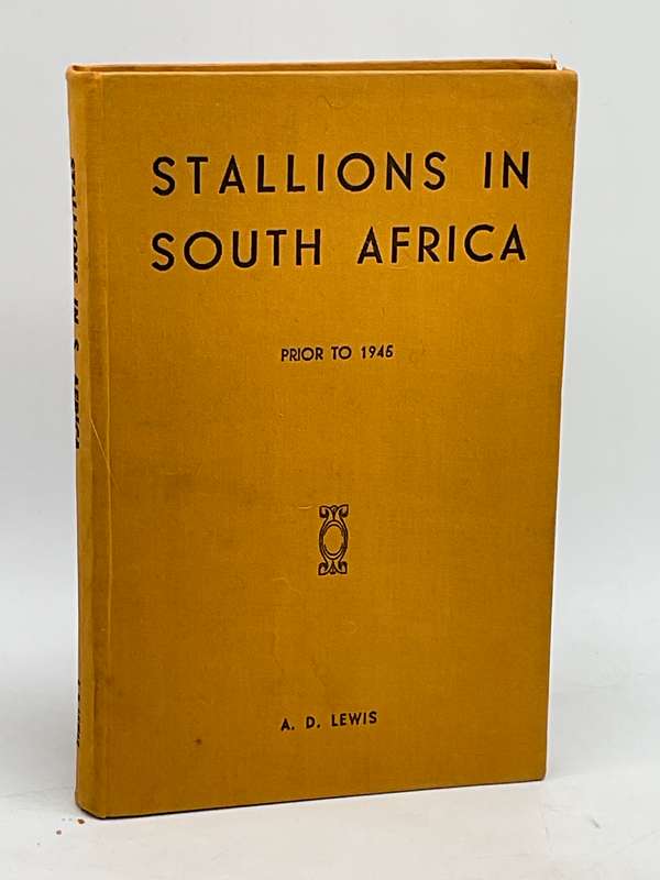 Stallions in South Africa for about 50 Years Prior to 1945 by AD Lewis | Rare