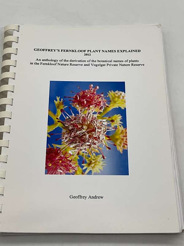 Geoffrey's Fernkloof Plant Names Explained. 2012 | Fernkloof and Vogelgat Nature Reserves