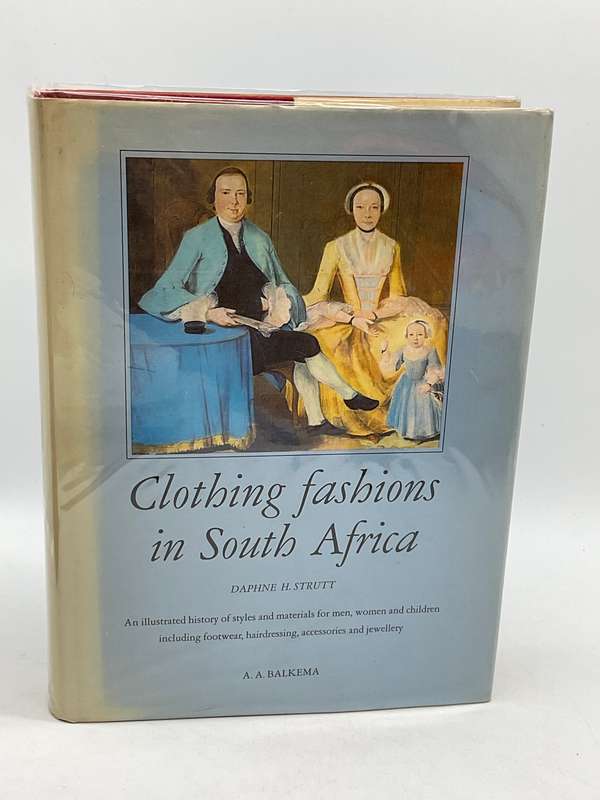 Clothing Fashions in South Africa 1652- 1900 by Daphne Strutt 1975