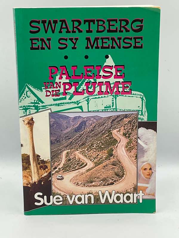 Swartberg en sy Mense & Paleise van die Pluime - Sue van Waart