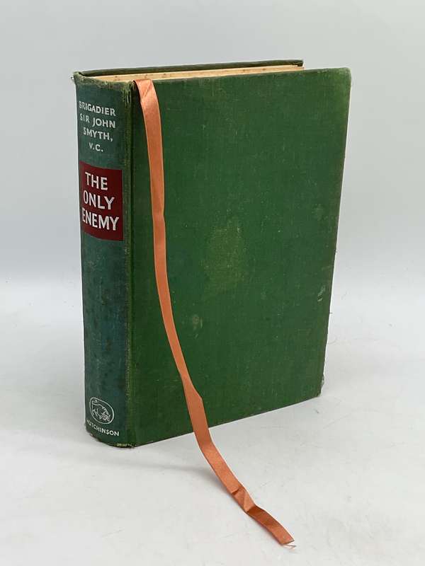 The Only Enemy ~ Autobiography of Brigadier Sir John Smyth V. C. | First Edition Hutchinson, 1959